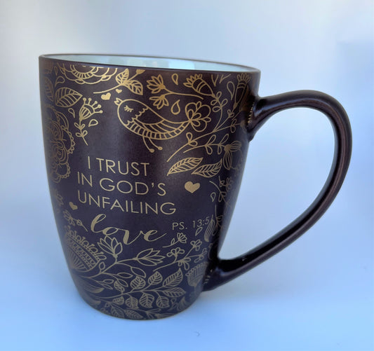 I Trust in God's Unfailing Love Coffee Mug