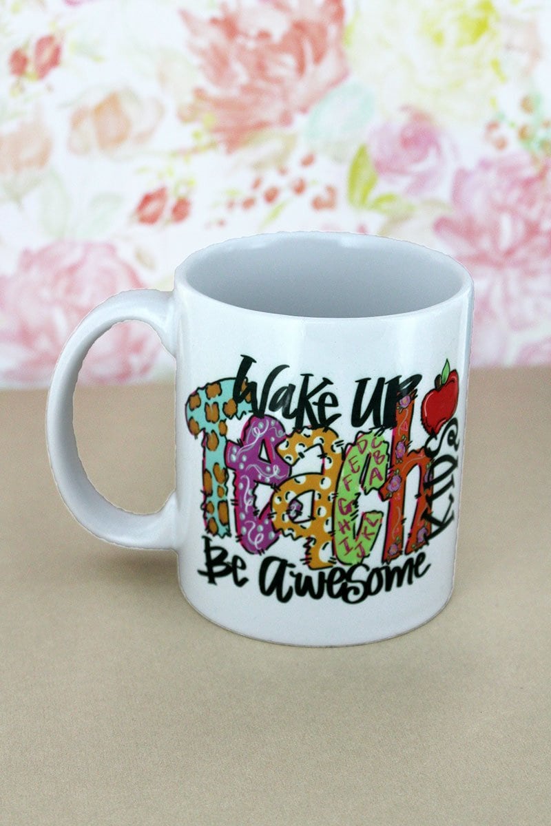 Wake up teach kids be awesome coffee mug