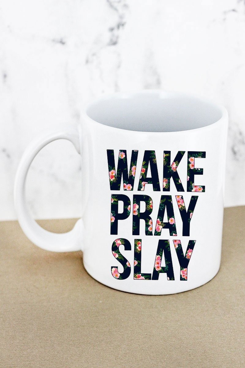 Wake Pray Slay - Coffee Mug